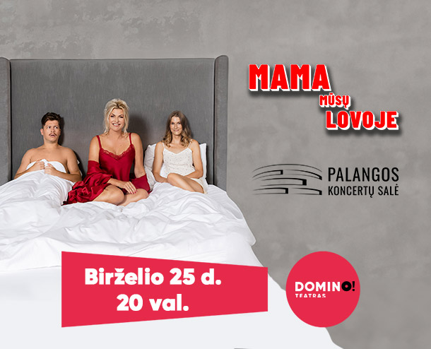 DOMINO teatras: premjera „Mama mūsų lovoje”